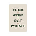 Kitchen Baking Poster — “Flour + Water + Salt + Patience” Matte Wall Art