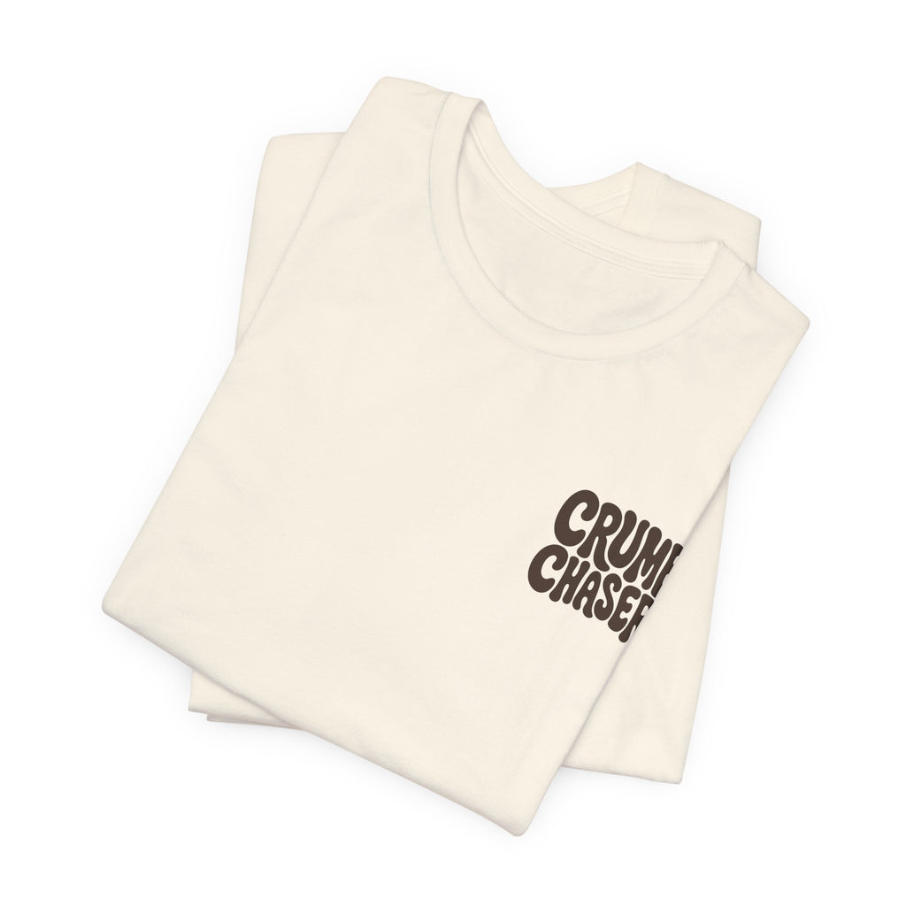 Crumb Chaser Tee — Funny Bakery / Coffee Lover Short Sleeve Shirt