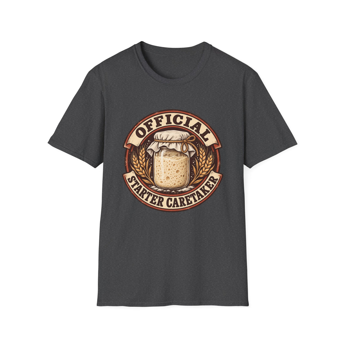 Official Starter Caretaker T-Shirt — Sourdough Bread Baker Tee