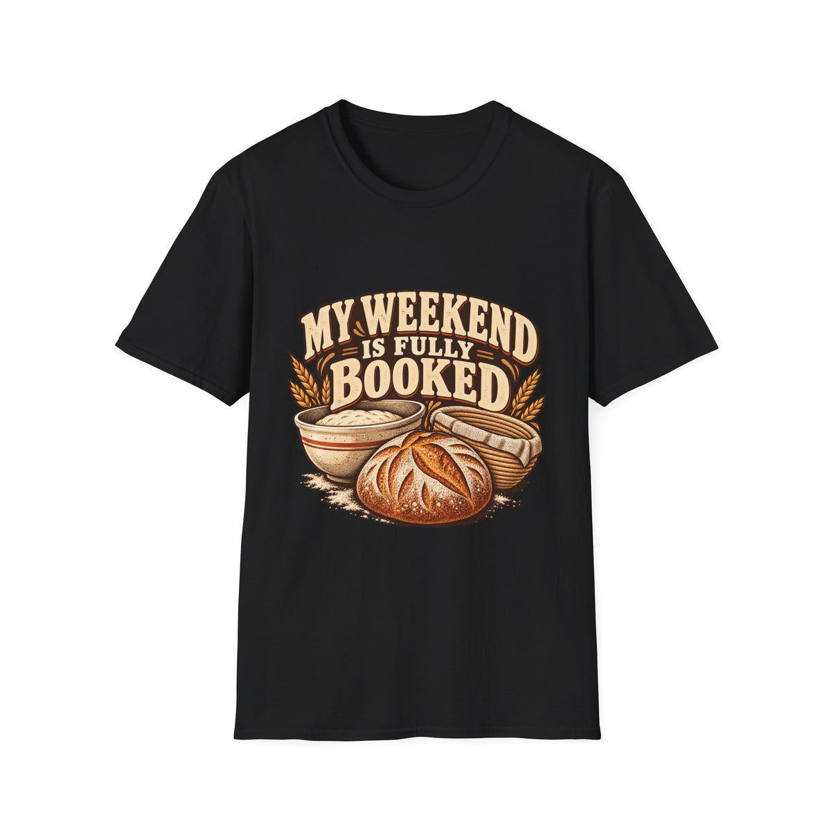 T-Shirt — "My Weekend Is Fully Booked" Bread Baker Tee