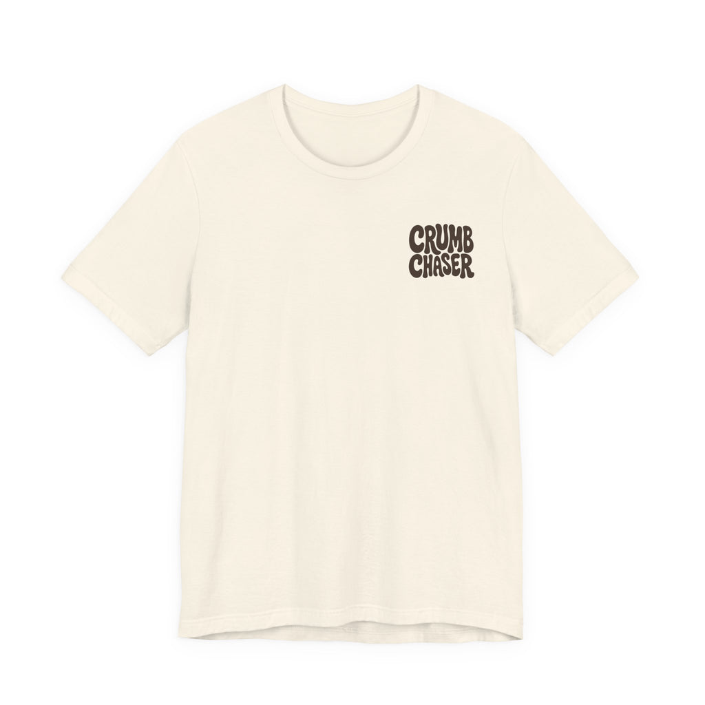 Crumb Chaser Tee — Funny Bakery / Coffee Lover Short Sleeve Shirt