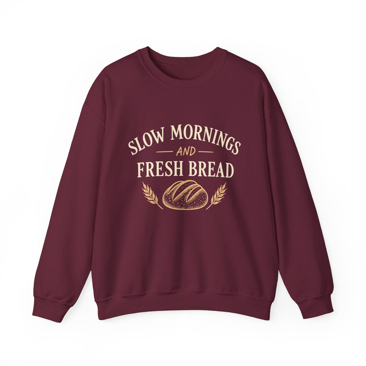 Slow Mornings and Fresh Bread Sweatshirt