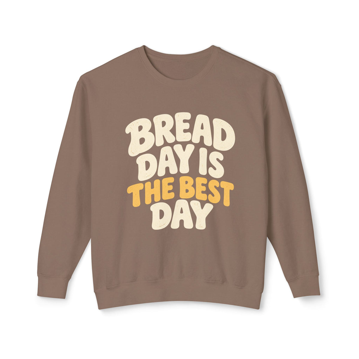 Bread Day Is The Best Day Sweatshirt
