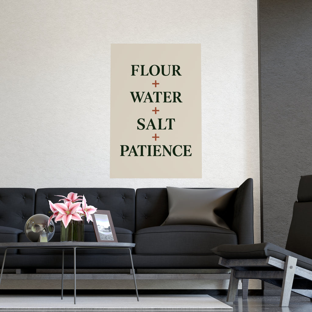Kitchen Baking Poster — “Flour + Water + Salt + Patience” Matte Wall Art