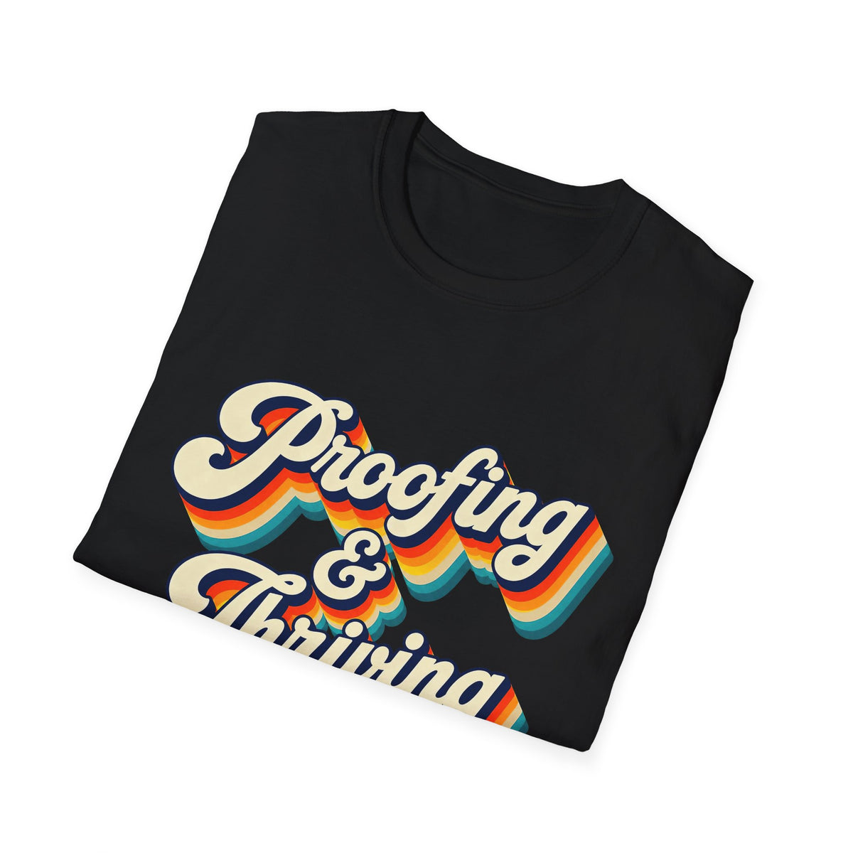 Proofing & Thriving Retro Tee — Inspirational Vintage Typography T-Shirt