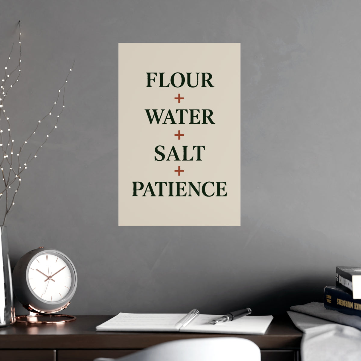 Kitchen Baking Poster — “Flour + Water + Salt + Patience” Matte Wall Art