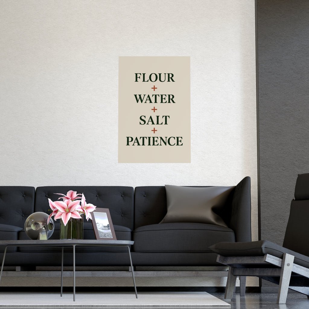 Kitchen Baking Poster — “Flour + Water + Salt + Patience” Matte Wall Art