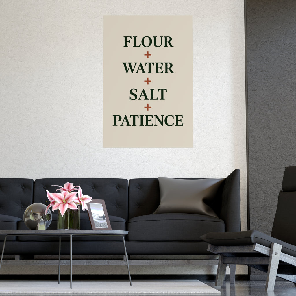 Kitchen Baking Poster — “Flour + Water + Salt + Patience” Matte Wall Art