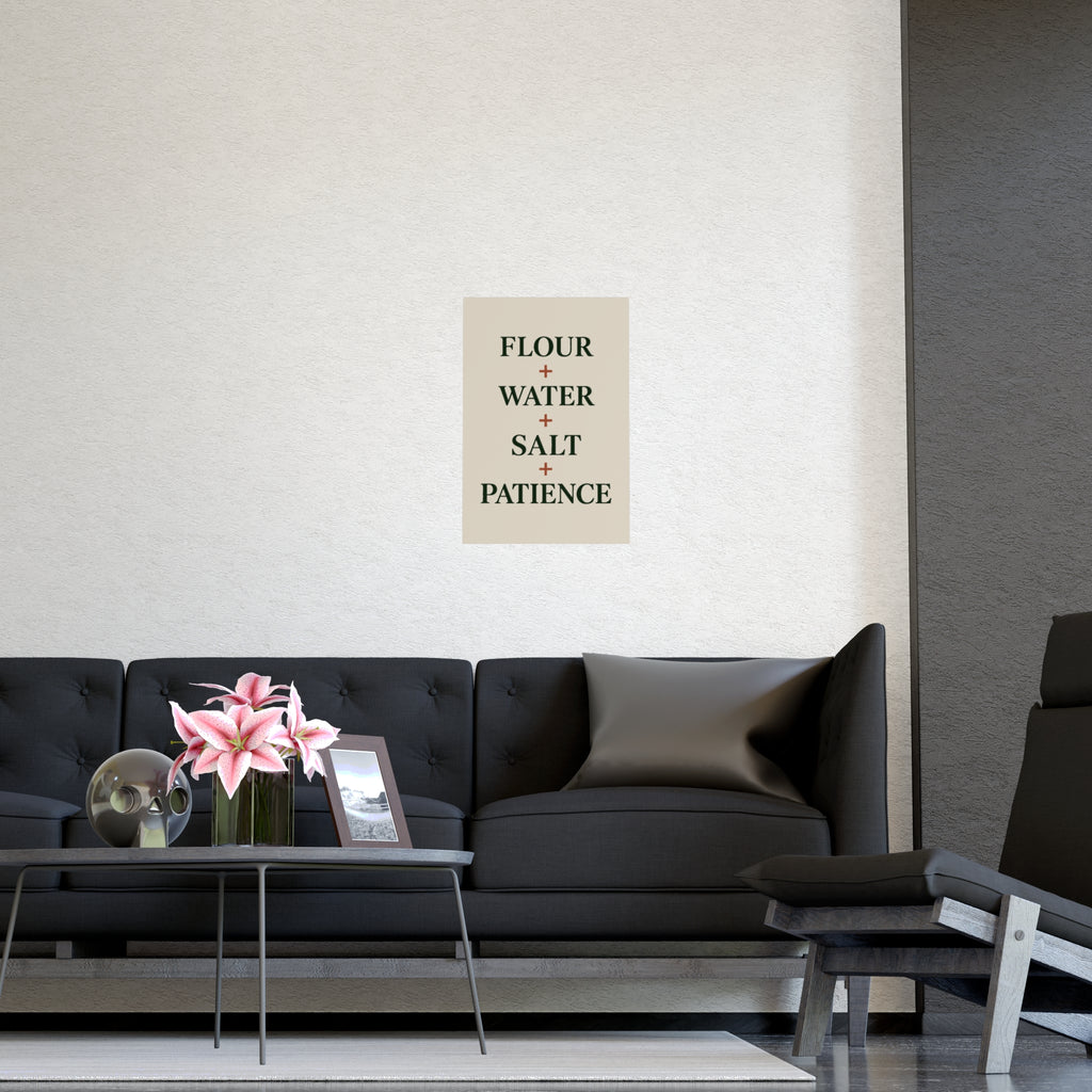 Kitchen Baking Poster — “Flour + Water + Salt + Patience” Matte Wall Art