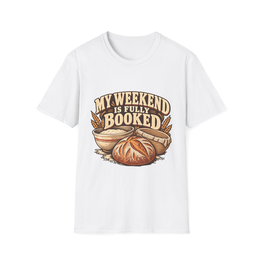 T-Shirt — "My Weekend Is Fully Booked" Bread Baker Tee