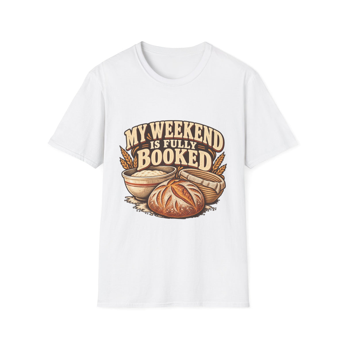 T-Shirt — "My Weekend Is Fully Booked" Bread Baker Tee