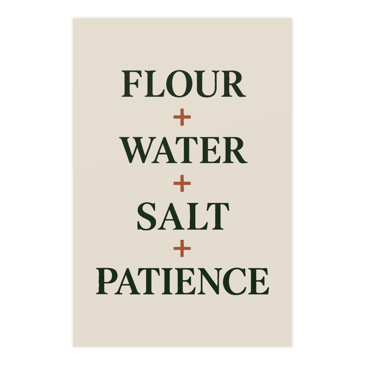 Kitchen Baking Poster — “Flour + Water + Salt + Patience” Matte Wall Art