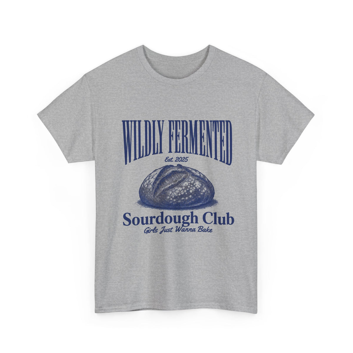 T-Shirt — "Wildly Fermented" Sourdough Club Bread Tee