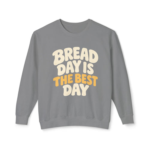 Bread Day Is The Best Day Sweatshirt