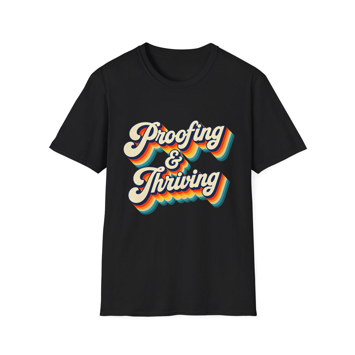 Proofing & Thriving Retro Tee — Inspirational Vintage Typography T-Shirt