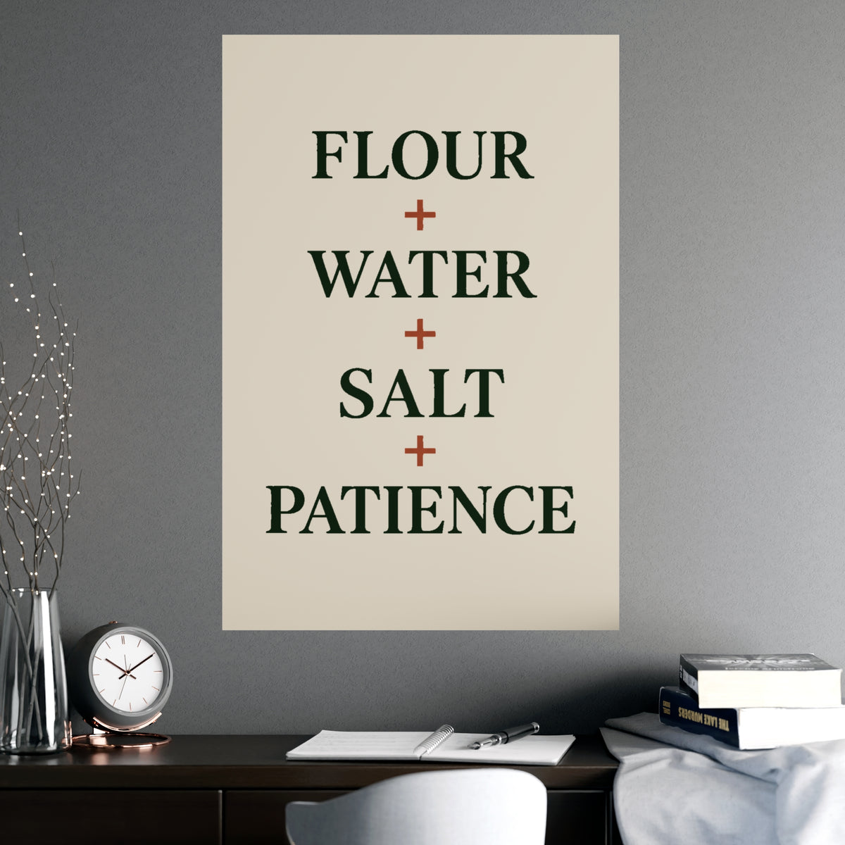 Kitchen Baking Poster — “Flour + Water + Salt + Patience” Matte Wall Art