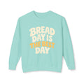 Bread Day Is The Best Day Sweatshirt