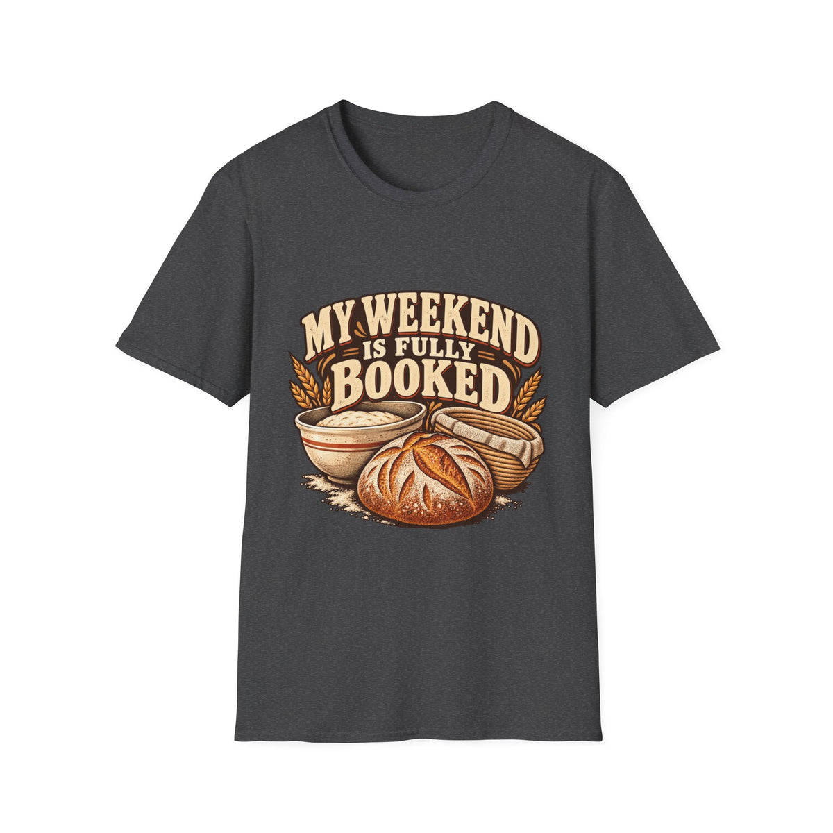 T-Shirt — "My Weekend Is Fully Booked" Bread Baker Tee