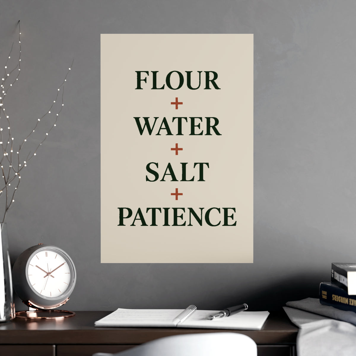 Kitchen Baking Poster — “Flour + Water + Salt + Patience” Matte Wall Art